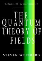 The Quantum Theory of Fields. Vol. 3 Supersymmetry