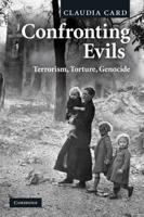 Confronting Evils: Terrorism, Torture, Genocide