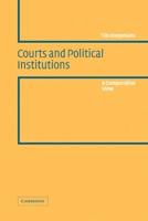 Courts and Political Institutions: A Comparative View