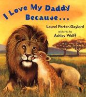 I Love My Daddy Because--