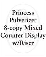Princess Pulverizer 8-Copy Mixed Counter Display W/ Riser
