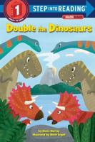 Double the Dinosaurs: A Math Reader. Step Into Reading(R)(Step 1)