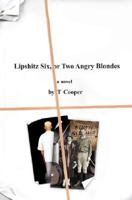 Lipshitz Six, or, Two Angry Blondes