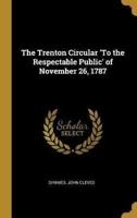 The Trenton Circular 'To the Respectable Public' of November 26, 1787