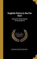 English Policy in the Far East