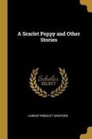 A Scarlet Poppy and Other Stories