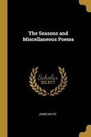 The Seasons and Miscellaneous Poems
