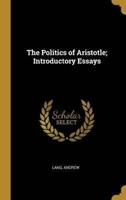 The Politics of Aristotle; Introductory Essays