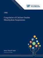 Coagulation of Calcium Oxalate Monohydrate Suspensions