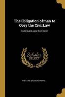 The Obligation of Man to Obey the Civil Law