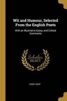 Wit and Humour, Selected From the English Poets