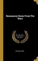 Beaumaroy Home From The Wars