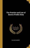 The Practice and Law of Excess Profits Duty