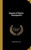Manual of Physio-Therapeutics