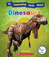 10 Fascinating Facts About Dinosaurs (Rookie Star: Fact Finder)