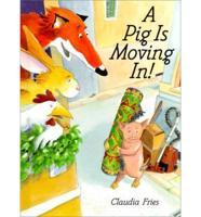 A Pig Is Moving In!