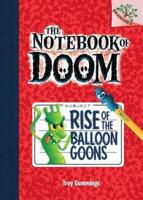 Rise of the Balloon Goons: Branches Book (Notebook of Doom #1) (Library Edition), 1