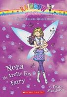 Nora the Arctic Fox Fairy (The Baby Animal Rescue Faires #7)