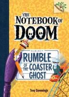 Rumble of the Coaster Ghost: Branches Book (Notebook of Doom #9)