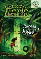 Recess Is a Jungle!: A Branches Book (Eerie Elementary #3) (Library Edition)