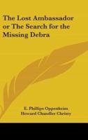 The Lost Ambassador or The Search for the Missing Debra