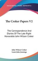 The Croker Papers V2