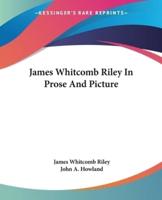 James Whitcomb Riley In Prose And Picture