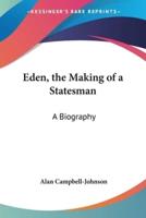Eden, the Making of a Statesman