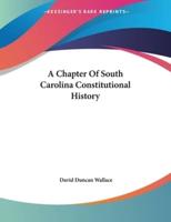 A Chapter Of South Carolina Constitutional History