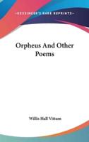 Orpheus And Other Poems