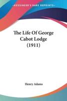 The Life Of George Cabot Lodge (1911)