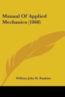 Manual Of Applied Mechanics (1868)