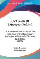 The Claims Of Episcopacy Refuted