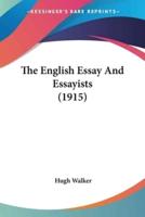 The English Essay And Essayists (1915)