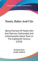Toasts, Rakes And Cits