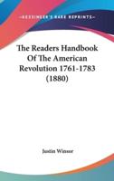 The Readers Handbook Of The American Revolution 1761-1783 (1880)