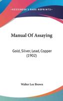 Manual Of Assaying