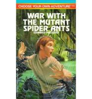 War With the Mutant Spider Ants