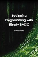 Beginning Programming With Liberty BASIC