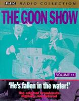 The Goon Show Classics. He's Fallen in the Water! (Previously Volume 11)