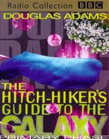 The Hitch Hiker's Guide to the Galaxy. Primary Phase