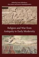 Religion and War from Antiquity to Early Modernity