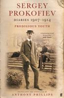 Sergey Prokofiev Diaries. 1907-1914, Prodigious Youth