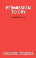 Permission to Cry - A Play