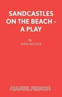 Sandcastles on the Beach - A Play