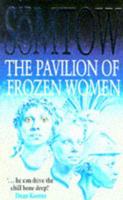 The Pavilion of Frozen Women