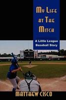 My Life at the Mitch: A Little League Baseball Story