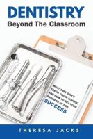 Dentistry Beyond The Classroom