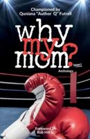 Why My Mom? Anthology