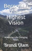 Becoming Your Highest Vision